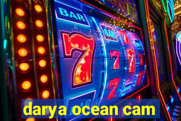darya ocean cam