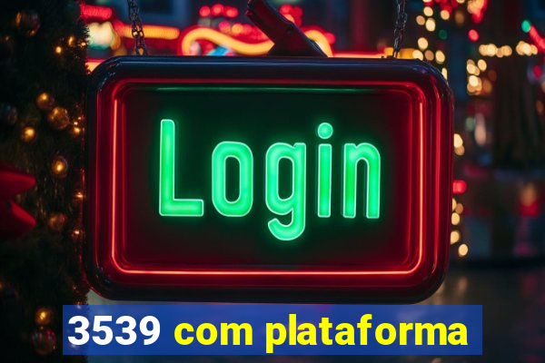 3539 com plataforma