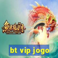 bt vip jogo