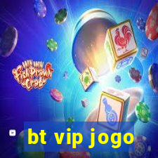 bt vip jogo