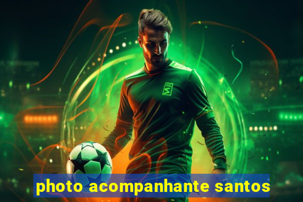 photo acompanhante santos