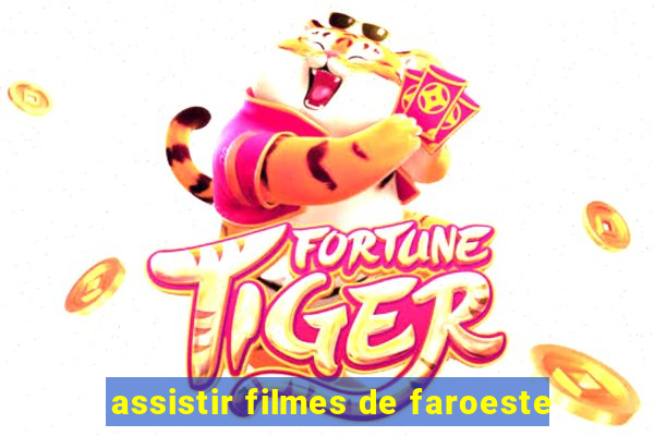 assistir filmes de faroeste
