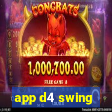 app d4 swing
