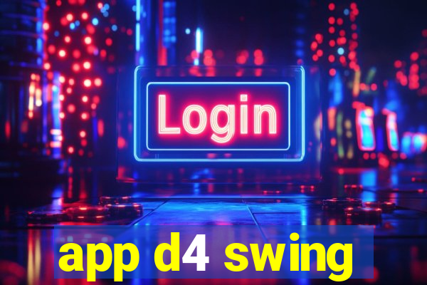 app d4 swing