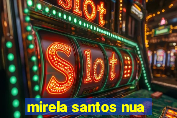 mirela santos nua