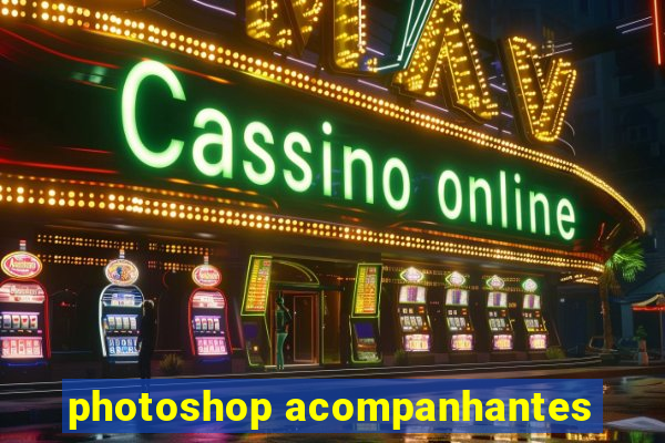 photoshop acompanhantes