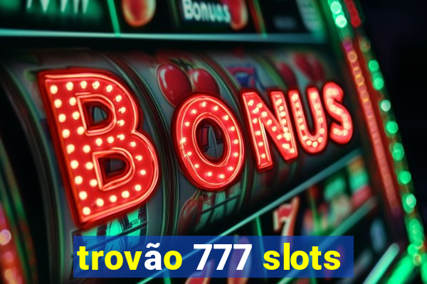 trovão 777 slots