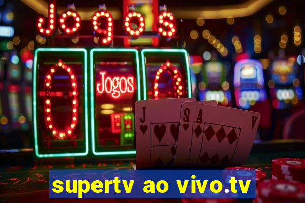 supertv ao vivo.tv