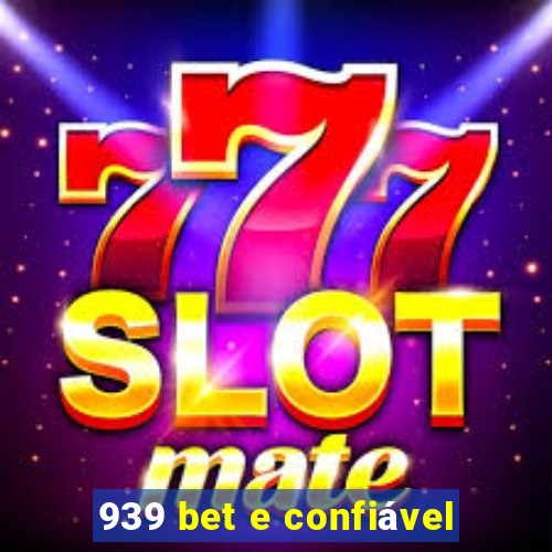 939 bet e confiável