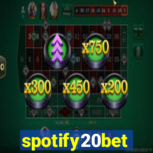 spotify20bet