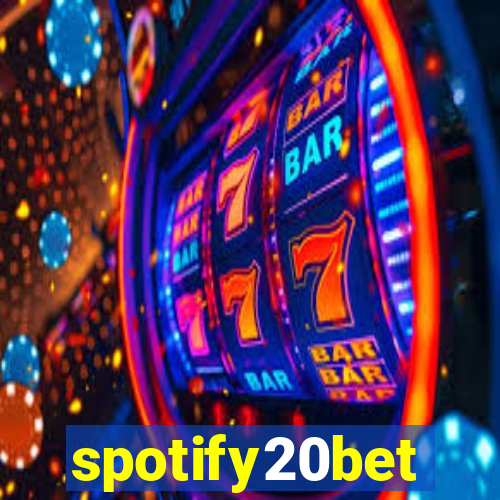 spotify20bet