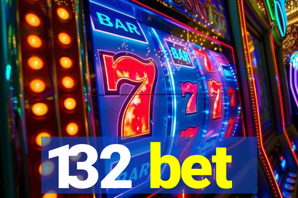132 bet