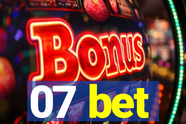 07 bet
