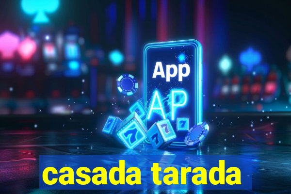 casada tarada