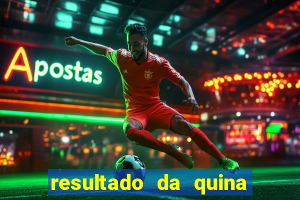 resultado da quina giga bicho