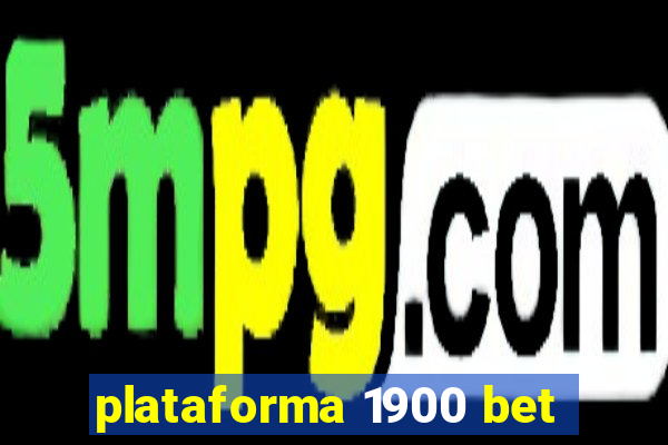 plataforma 1900 bet