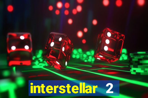 interstellar 2 operation terra 2040
