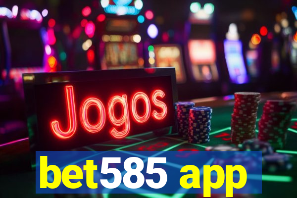 bet585 app