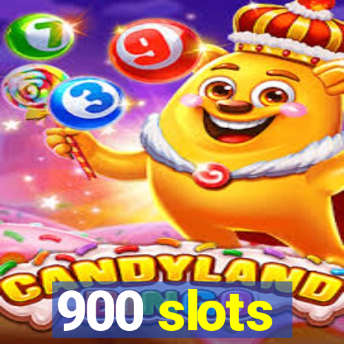 900 slots