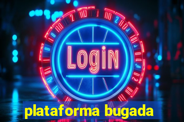 plataforma bugada