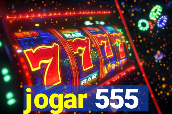 jogar 555