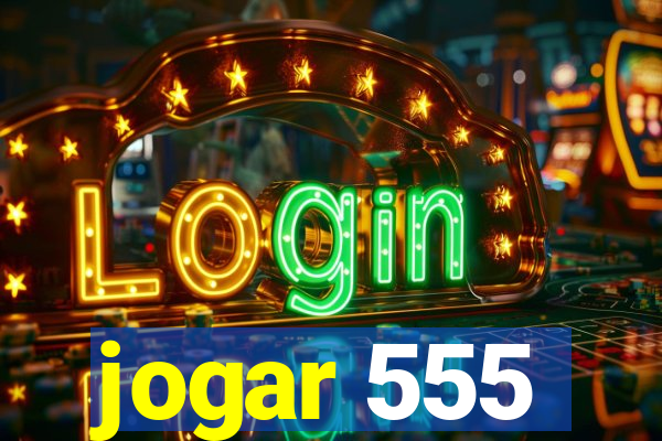 jogar 555