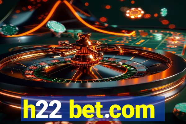 h22 bet.com
