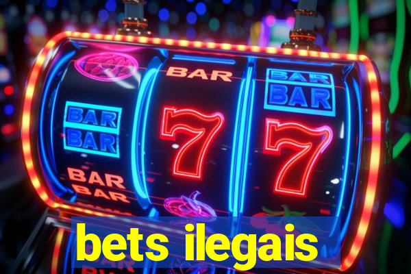 bets ilegais