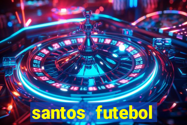 santos futebol clube peneiras