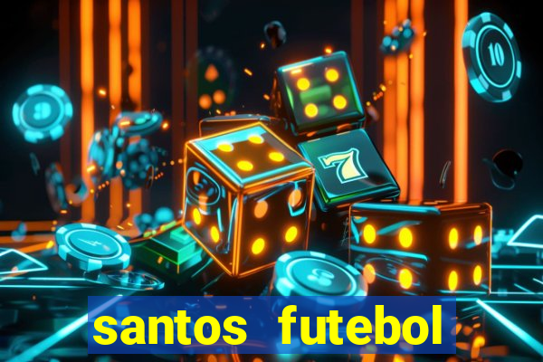 santos futebol clube peneiras