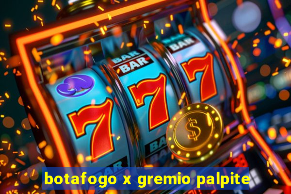 botafogo x gremio palpite