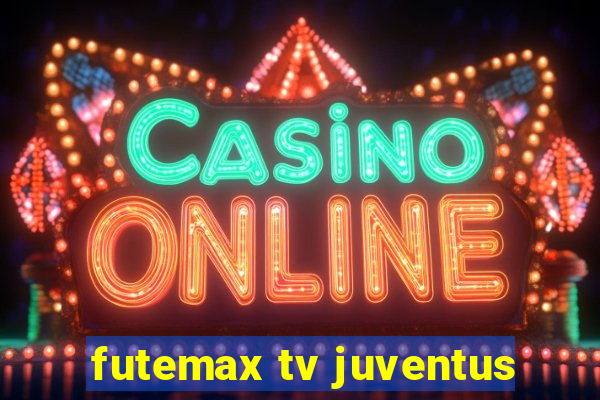 futemax tv juventus