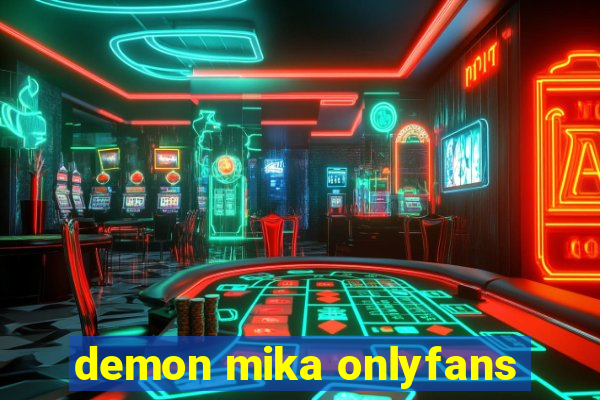 demon mika onlyfans