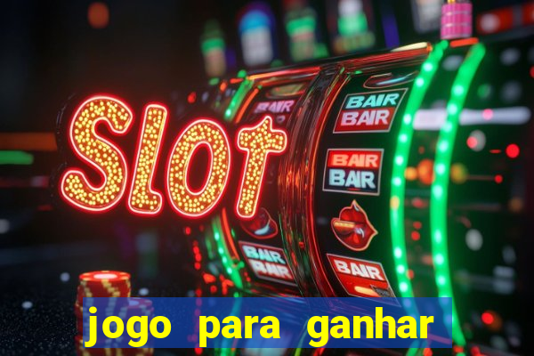 jogo para ganhar dinheiro de verdade no pix na hora