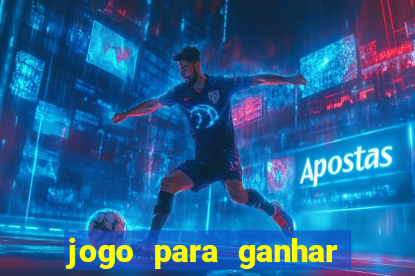 jogo para ganhar dinheiro de verdade no pix na hora