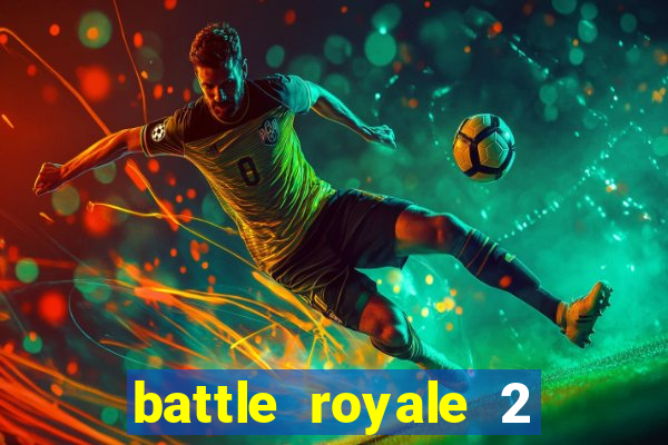 battle royale 2 filme completo dublado