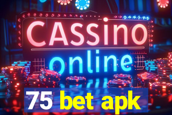 75 bet apk