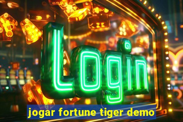 jogar fortune tiger demo