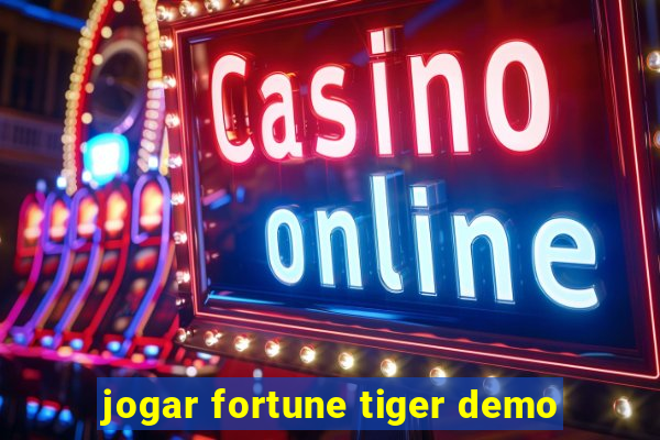 jogar fortune tiger demo