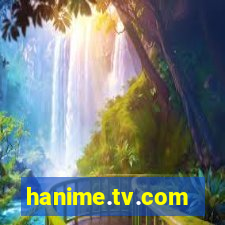 hanime.tv.com
