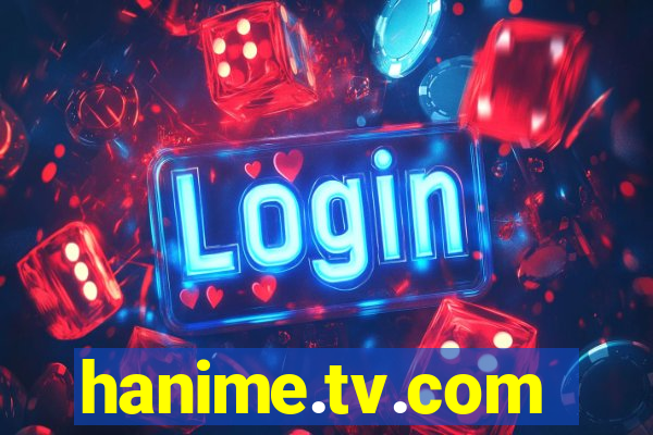 hanime.tv.com