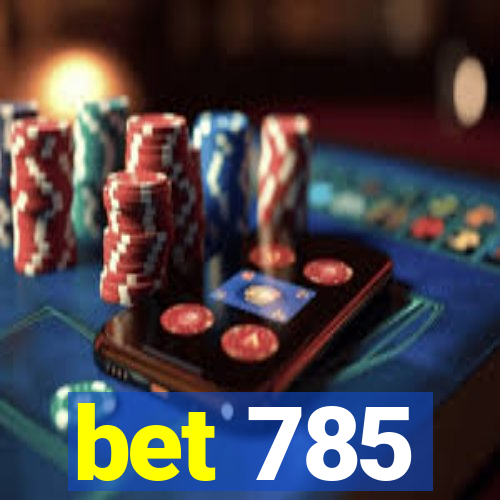 bet 785