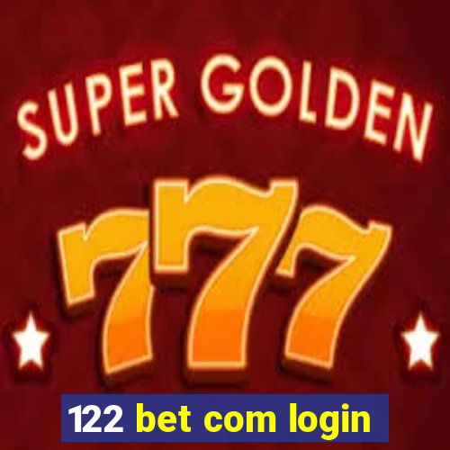 122 bet com login