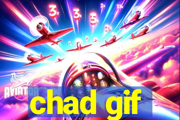 chad gif