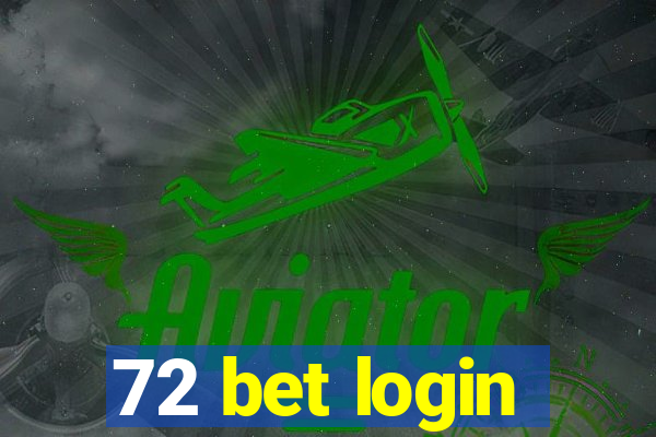 72 bet login
