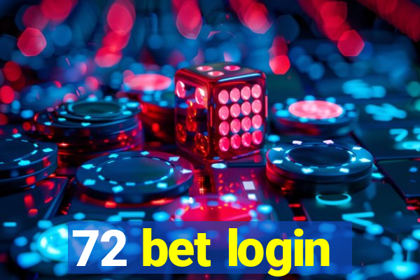 72 bet login
