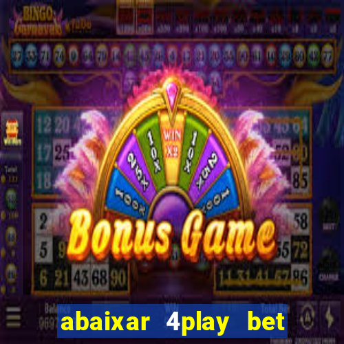 abaixar 4play bet baixar app