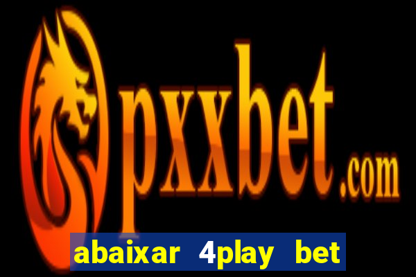abaixar 4play bet baixar app