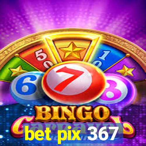 bet pix 367