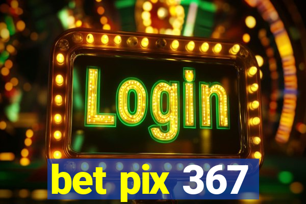 bet pix 367